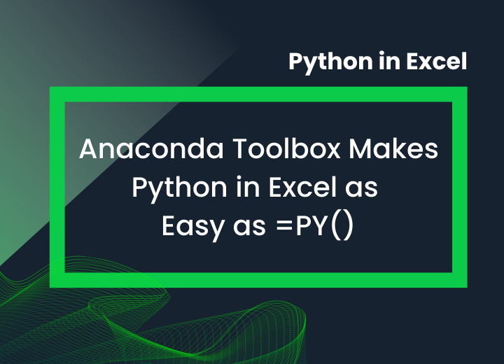 Anaconda Toolbox で Python in Excel が簡単に利用可能に | エクセルソフト ブログ